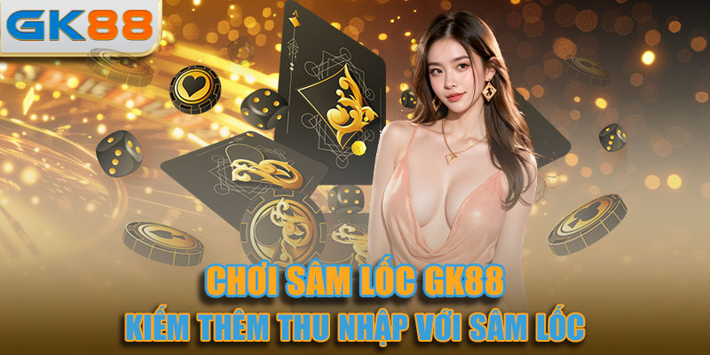 Kiếm thêm thu nhập chưa bao giờ dễ đến thế với sâm lốc