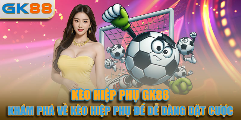 Khám phá về kèo hiệp phụ để dễ dàng đặt cược